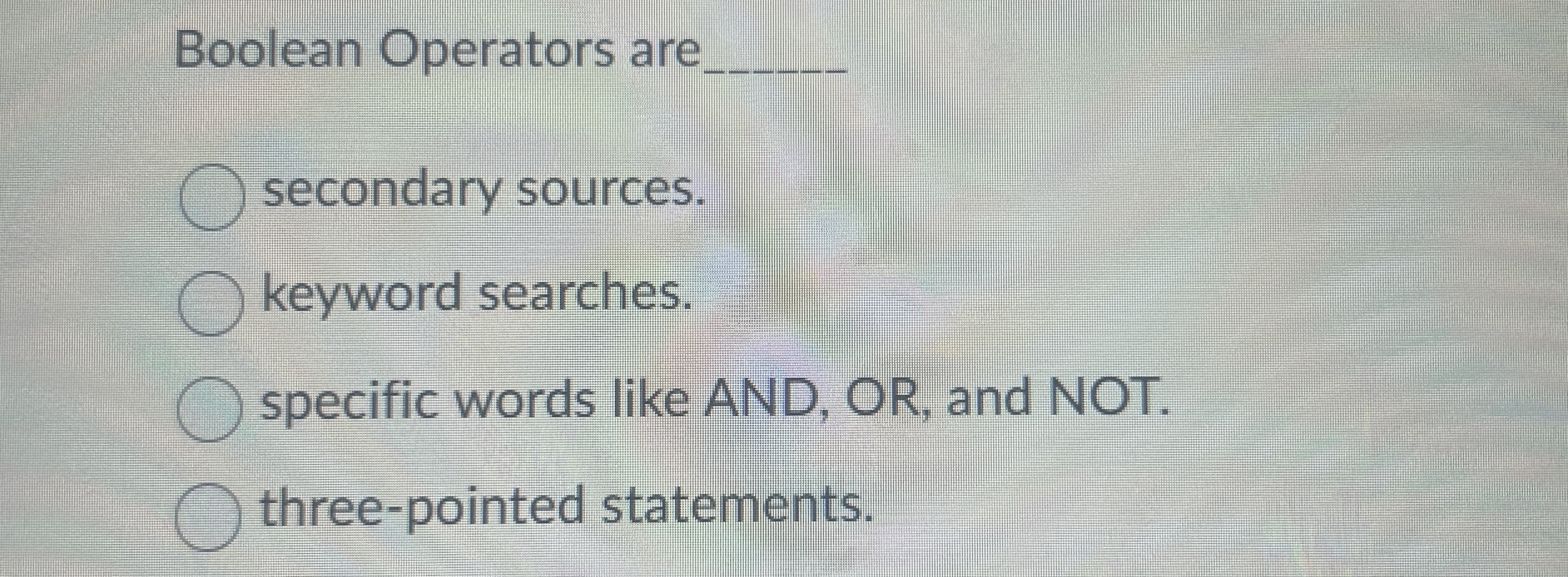 Boolean Operators are secondary sources. keyword