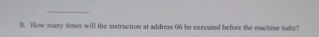 B . How many times will the instruction at