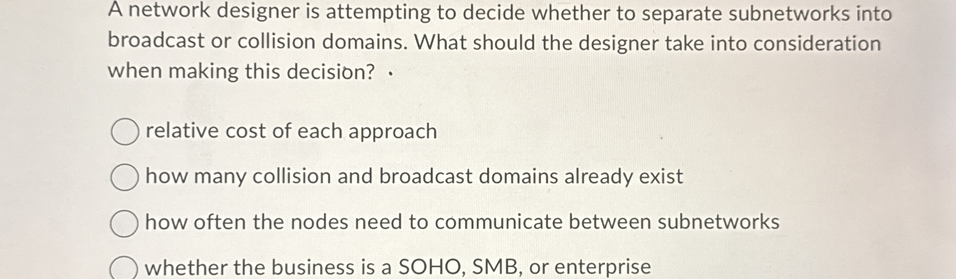 A network designer is attempting to decide