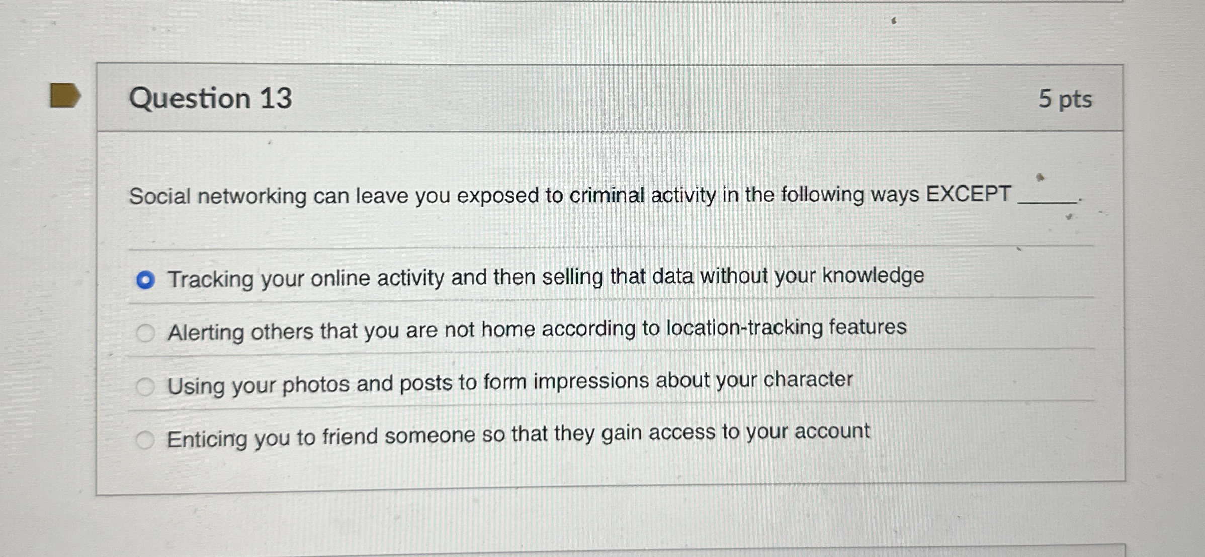 Question 1 3 5 pts Social networking can leave