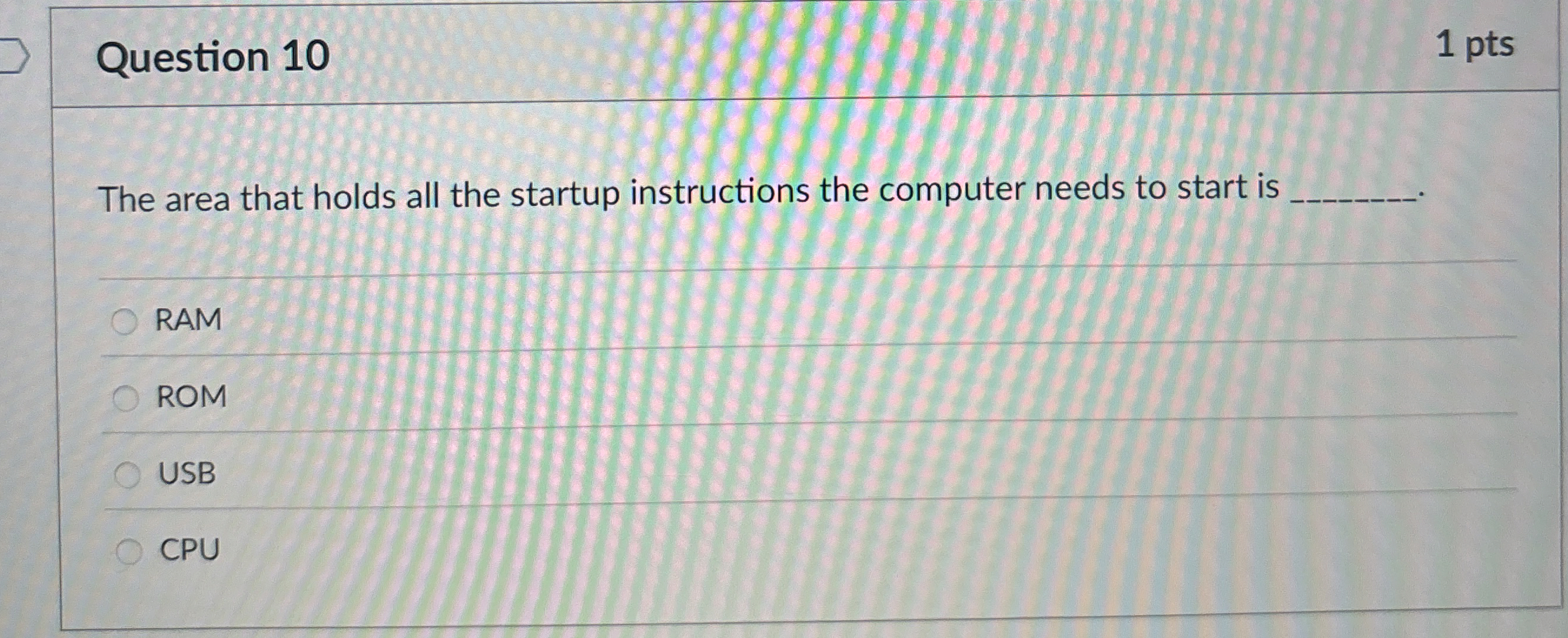 Question 1 0 The area that holds all the startup