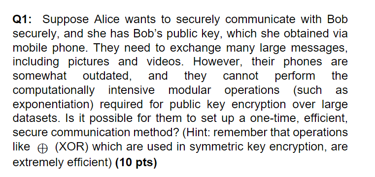 Suppose Alice wants to securely communicate with