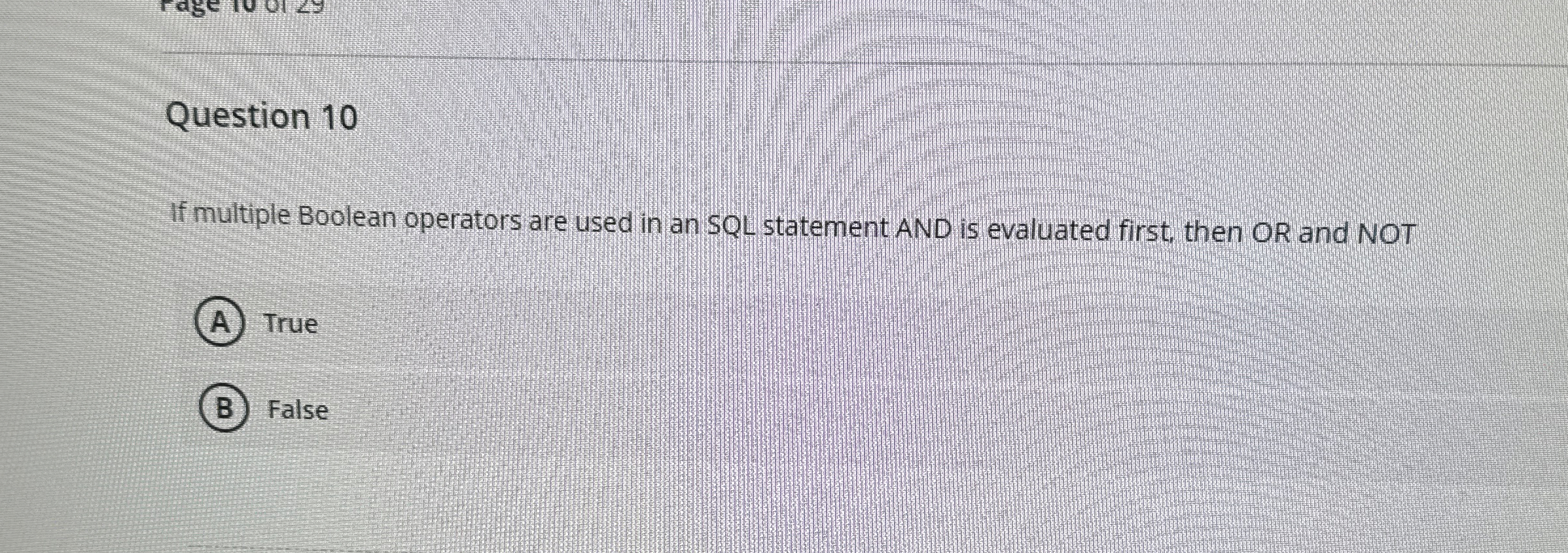 Question 1 0 If multiple Boolean operators are