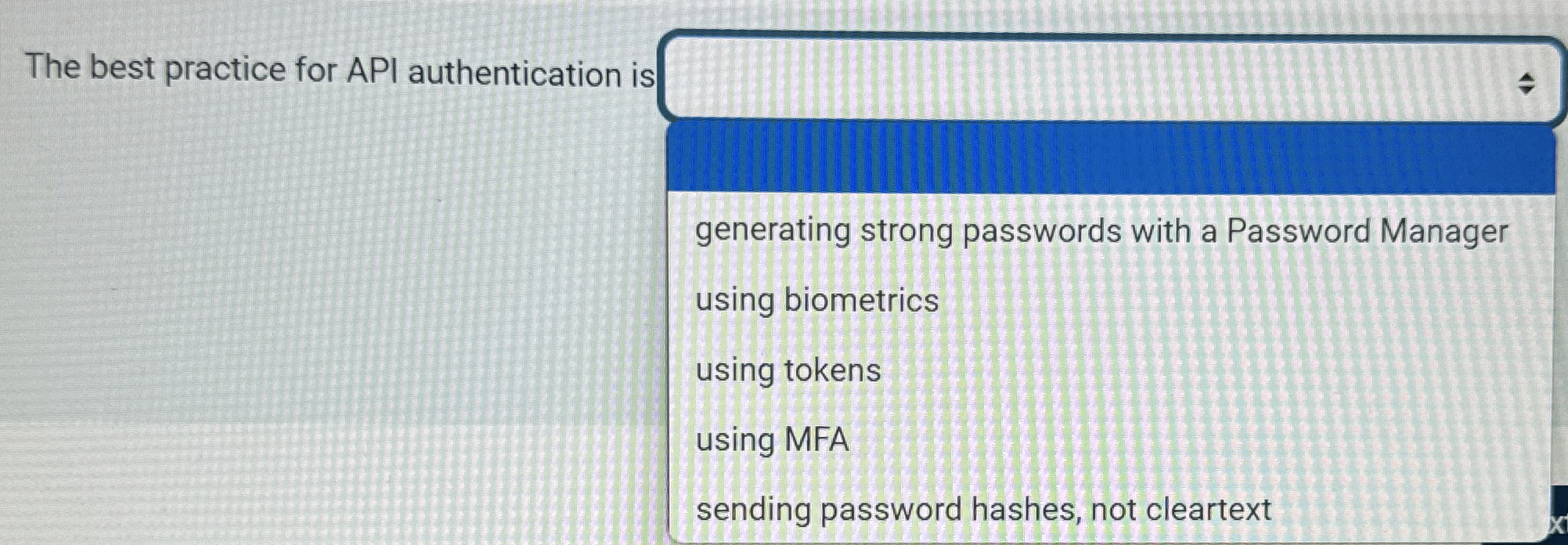The best practice for API authentication is