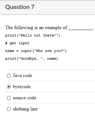 Question 7 The following is an example of print (