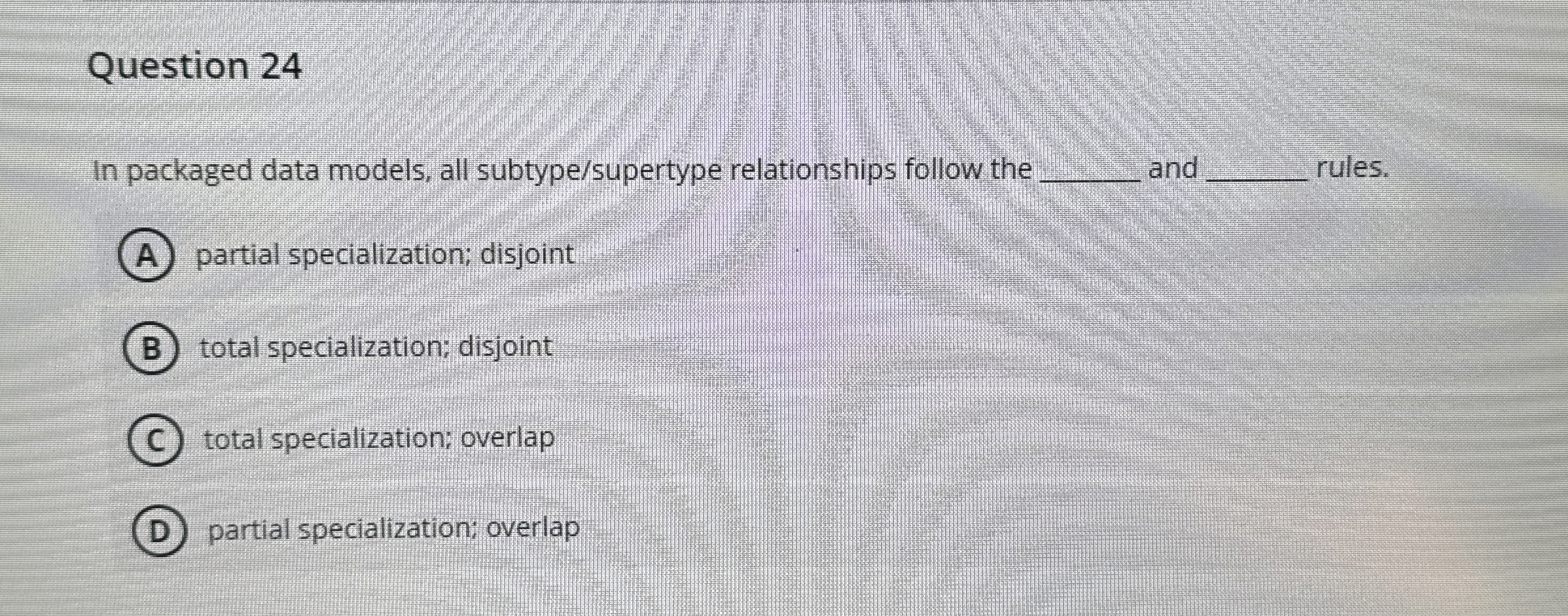 Question 2 4 In packaged data models, all subtype