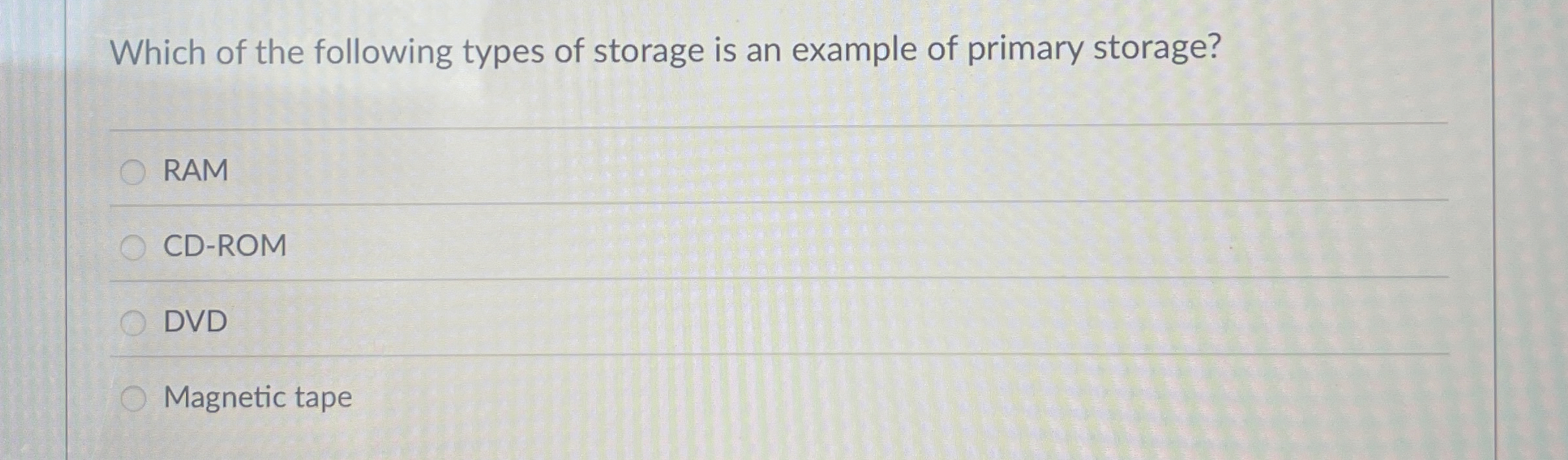 Which of the following types of storage is an