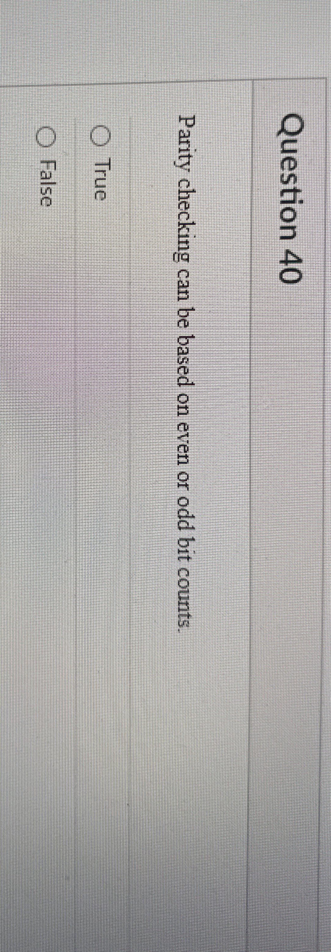 Question 4 0 Parity checking can be based on even