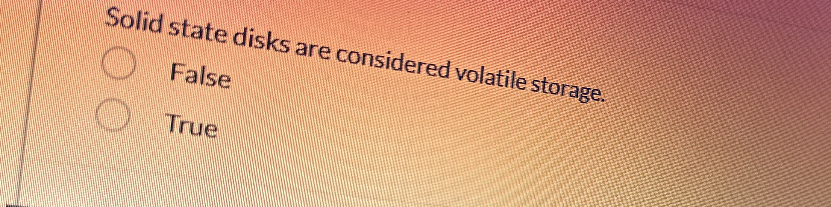 Solid state disks are considered volatile