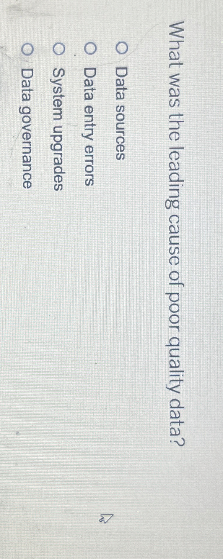 What was the leading cause of poor quality data?