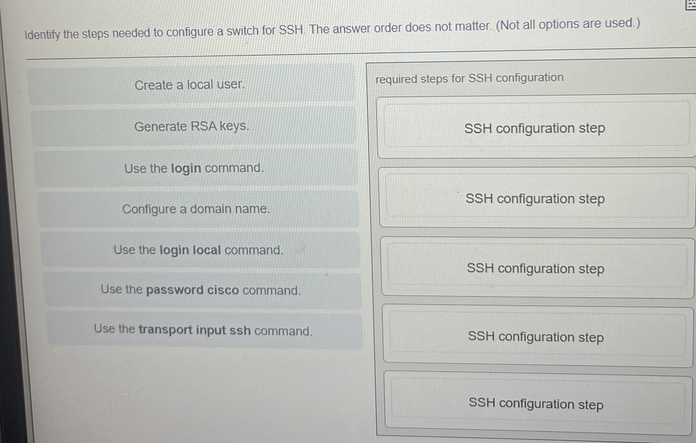 Identify the steps needed to configure a switch