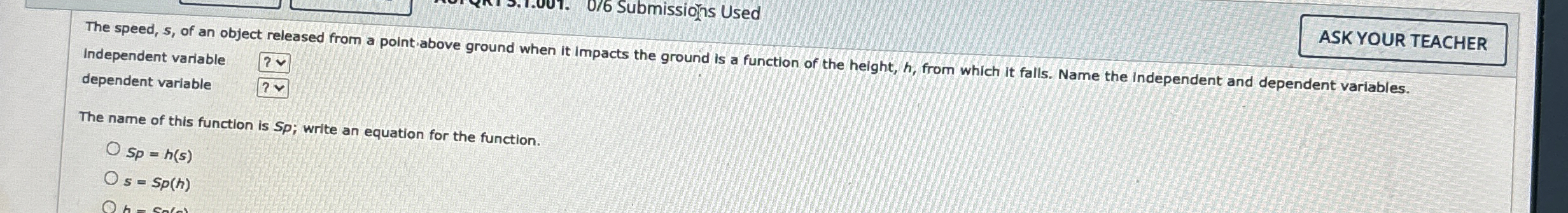 0 / 6 Submissions Used The speed, s , of an