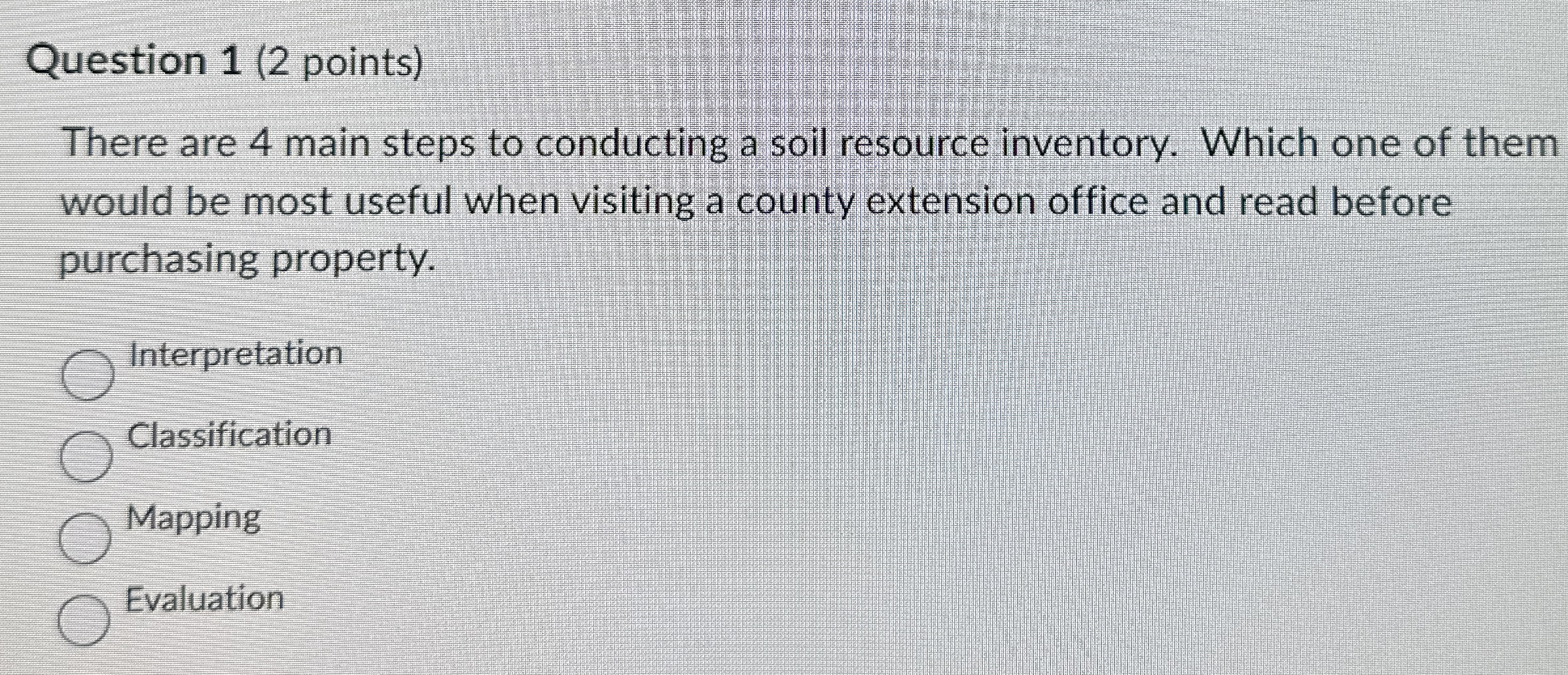 Question 1 ( 2 points ) There are 4 main steps to