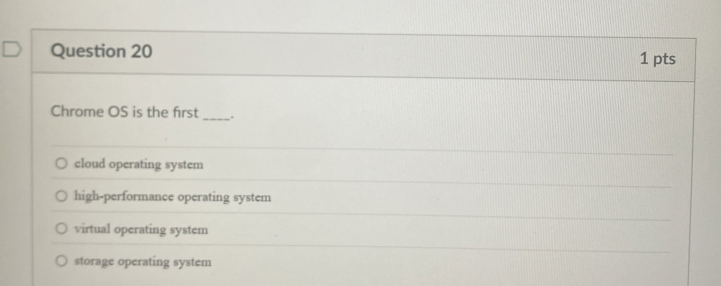 Question 2 0 Chrome OS is the first . cloud
