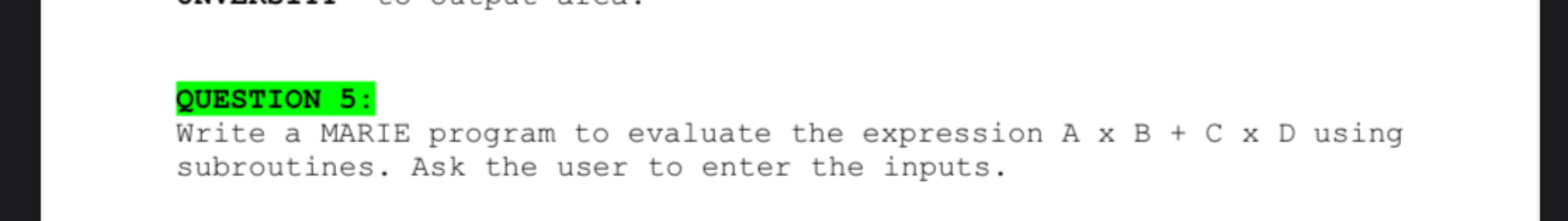 QUESTION 5 : Write a MARIE program to evaluate