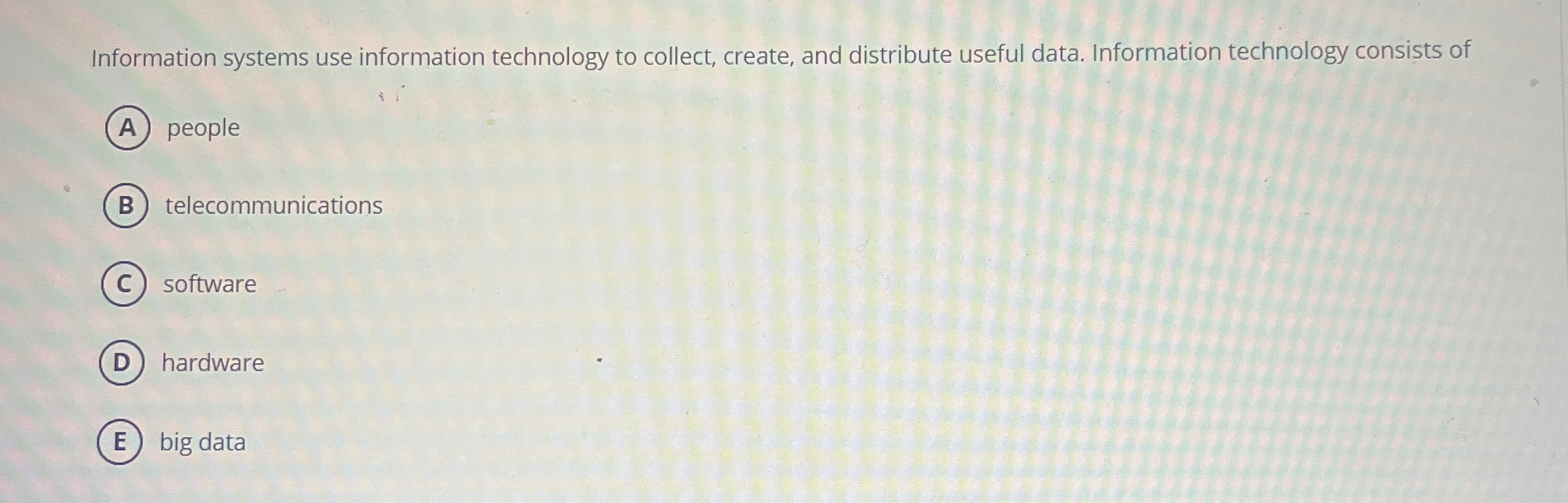 Information systems use information technology to