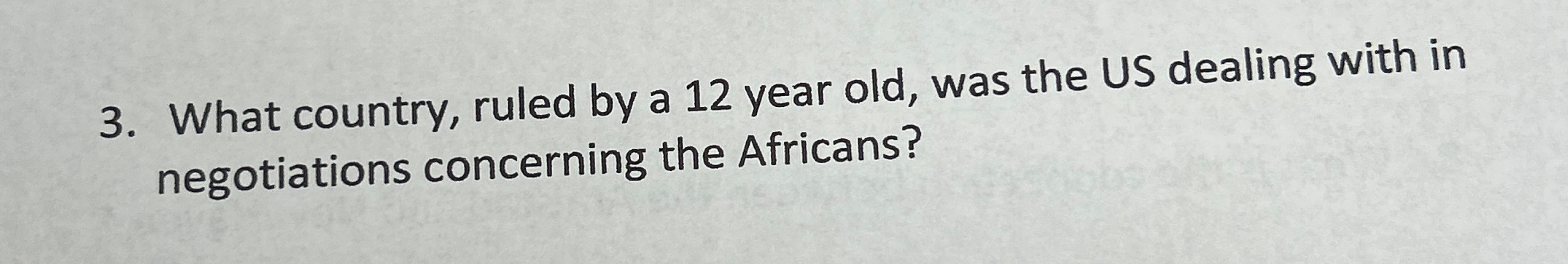 3 . What country, ruled by a 1 2 year old, was