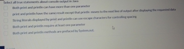 Select all true statements about console output