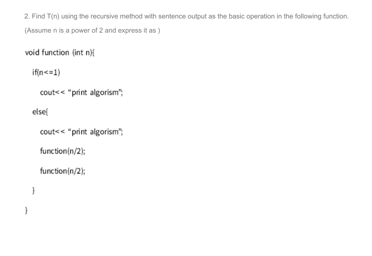 2 . Find \ ( T ( n ) \ ) using the recursive