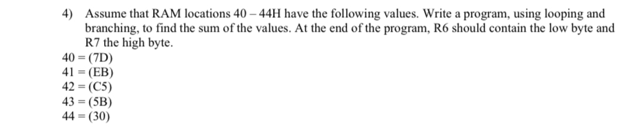 Assume that RAM locations 4 0 - 4 4 H have the