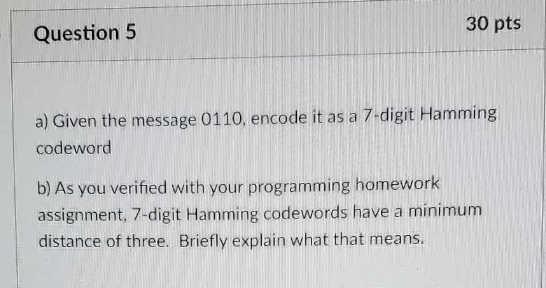 Question 5 a ) Given the message 0 1 1 0 , encode