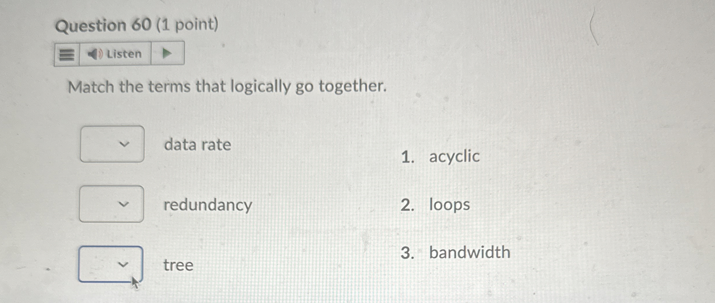 Question 6 0 ( 1 point ) Match the terms that