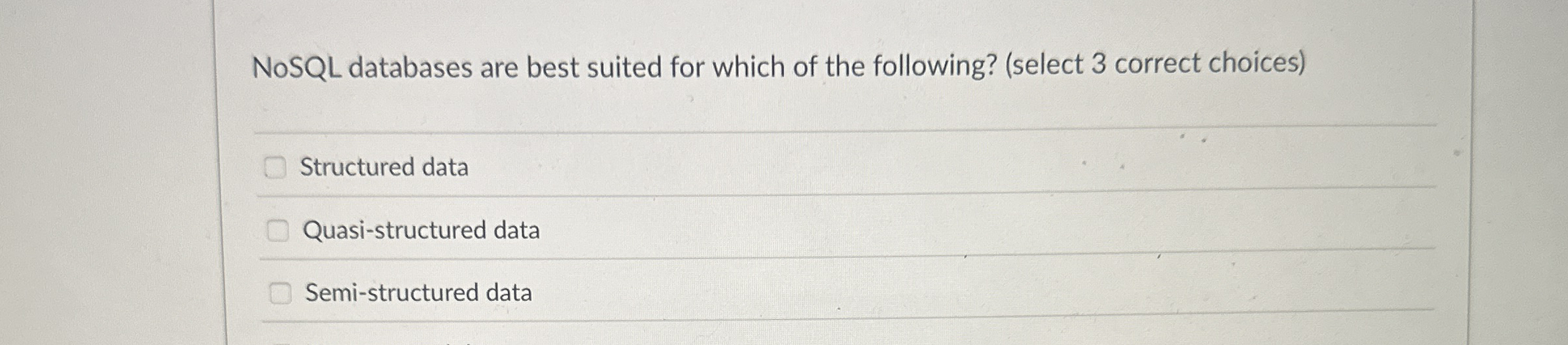 NoSQL databases are best suited for which of the