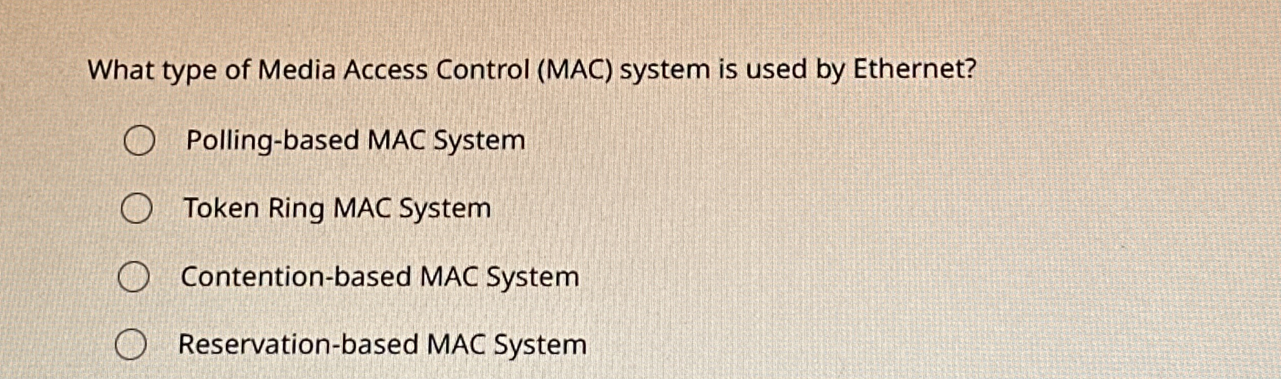 What type of Media Access Control ( MAC ) system