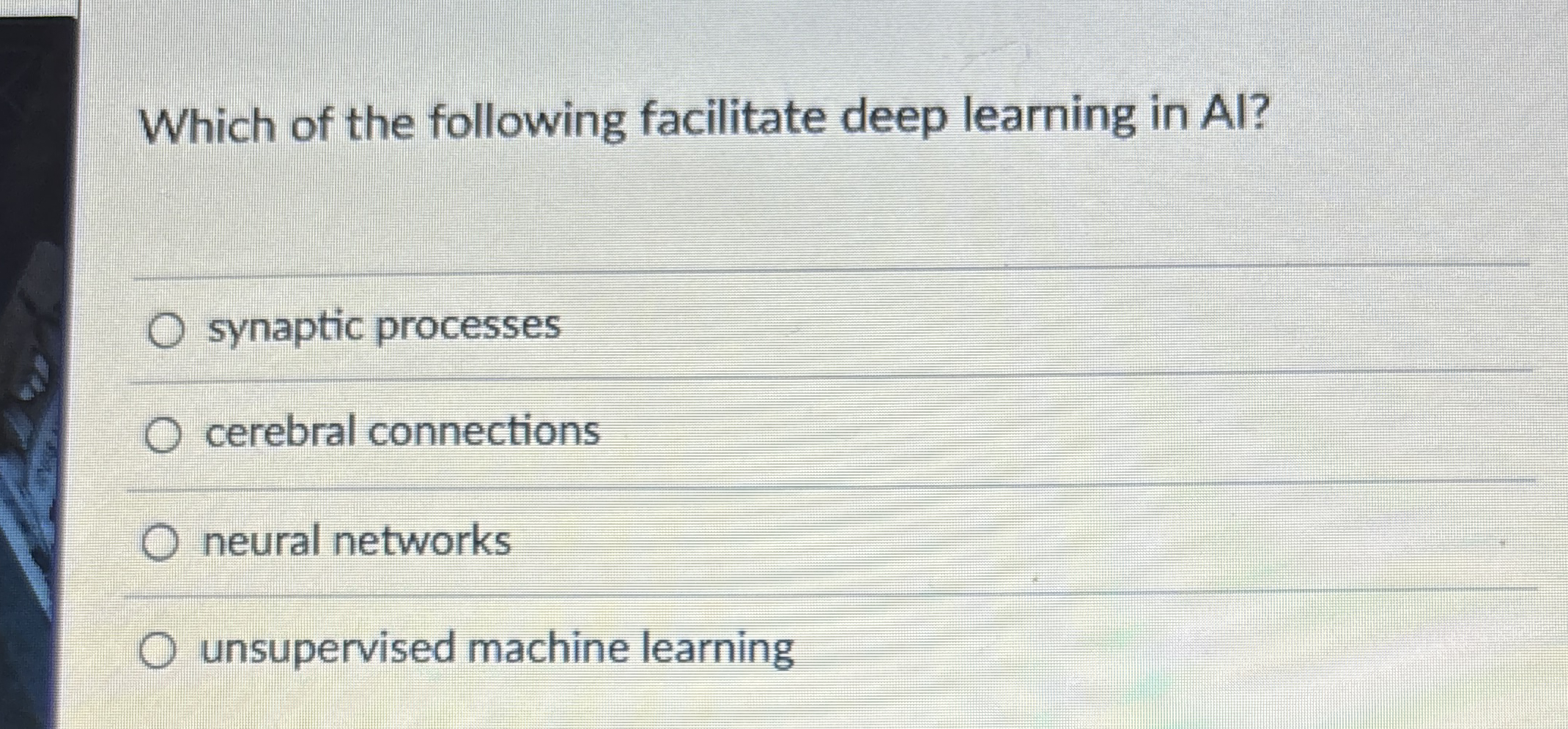 Which of the following facilitate deep learning