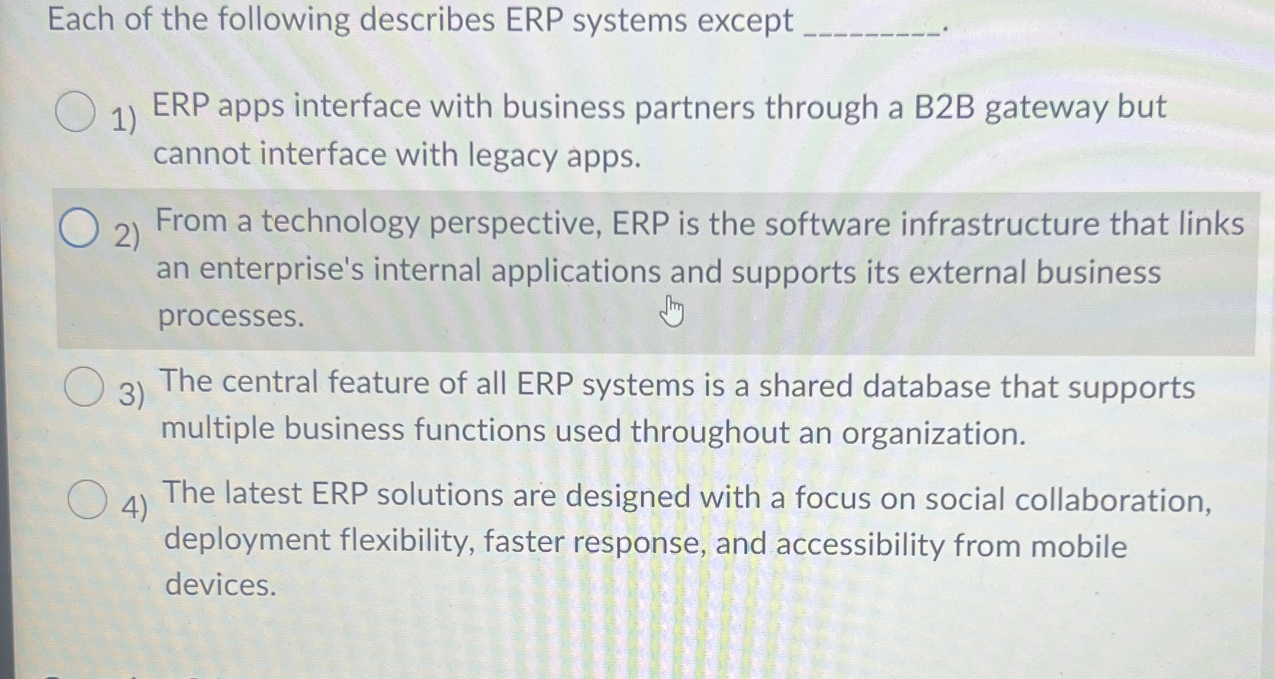 Each of the following describes ERP systems