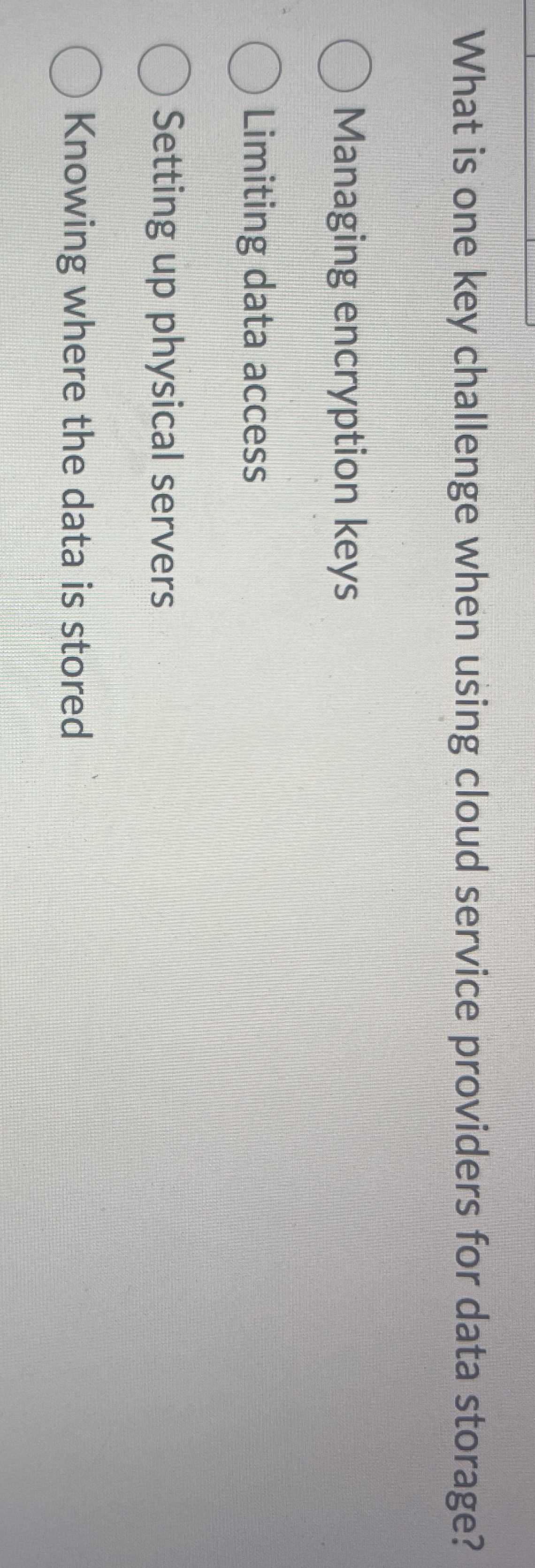 What is one key challenge when using cloud