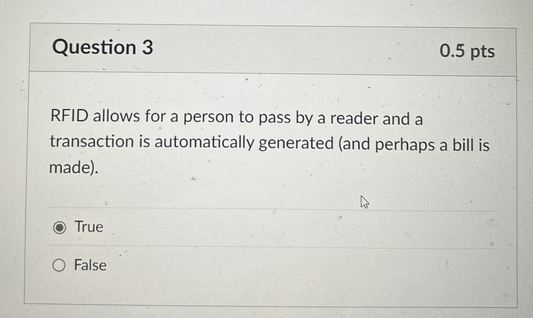 Question 3 0 . 5 pts RFID allows for a person to