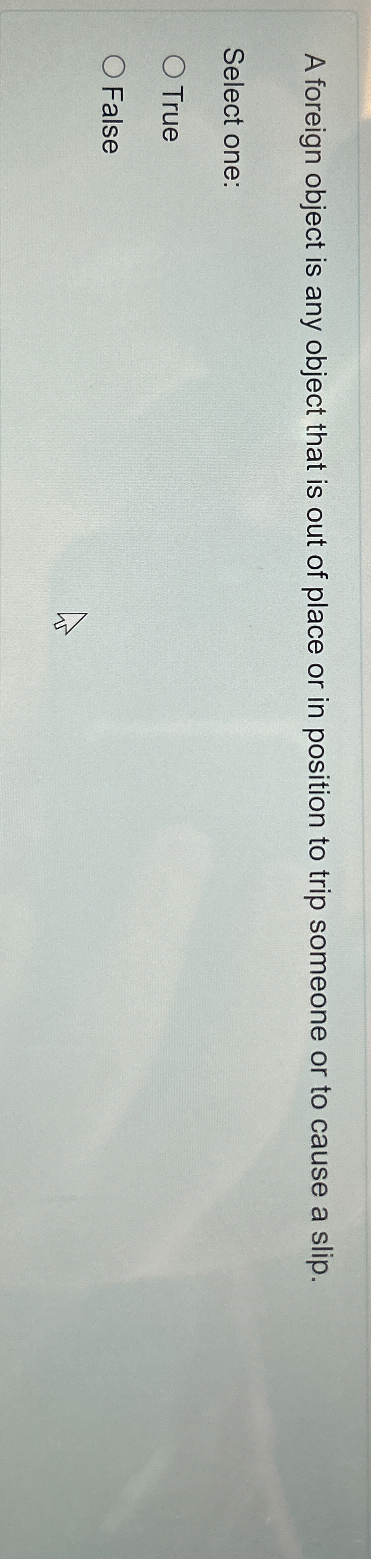 A foreign object is any object that is out of