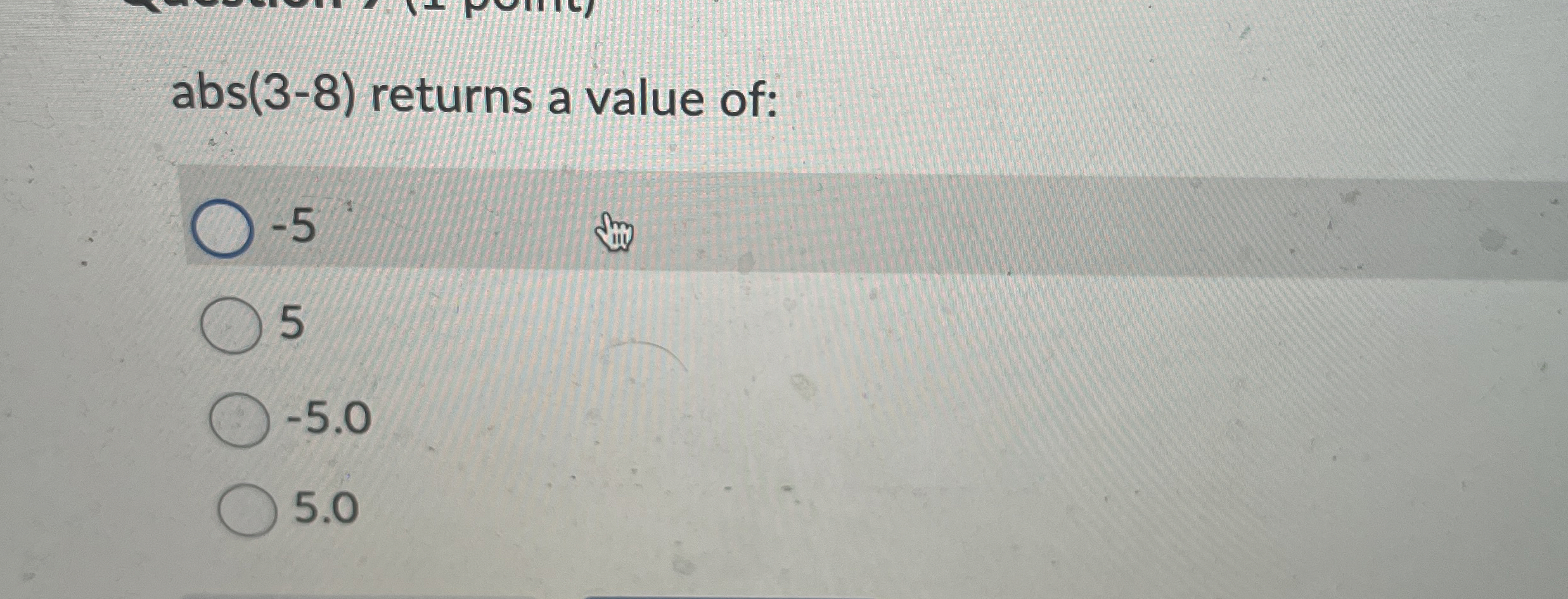 abs ( 3 - 8 ) returns a value of: - 5 5 - 5 . 0 5