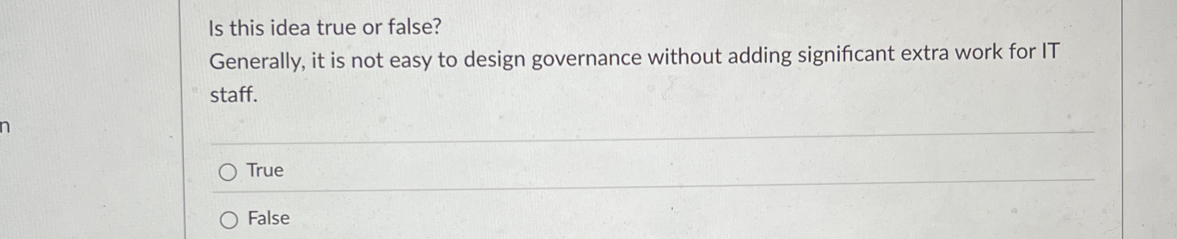 Is this idea true or false? Generally, it is not