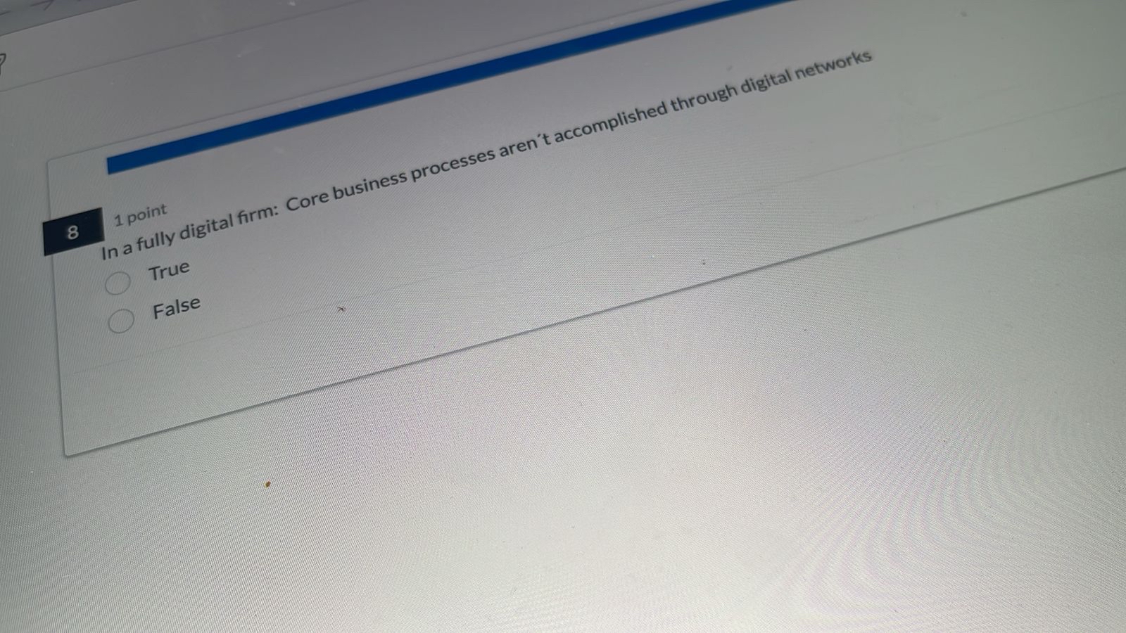 8 1 point In a fully digital firm: Core business