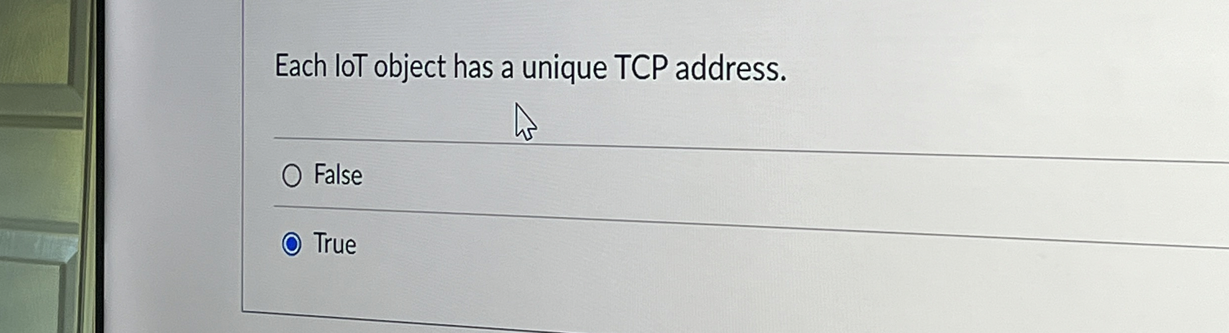 Each loT object has a unique TCP address. False