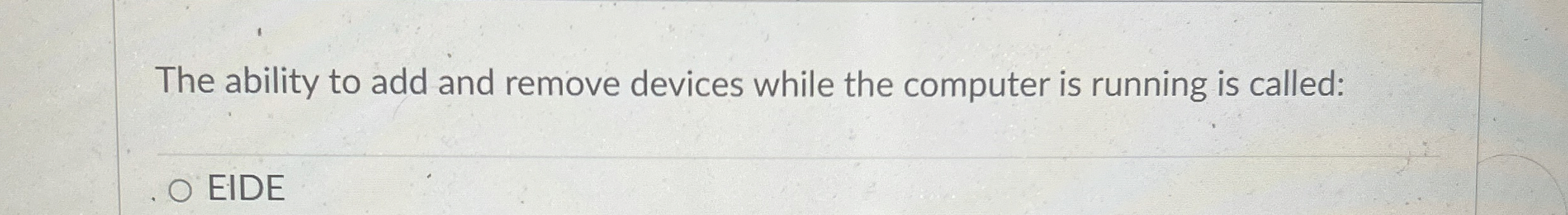 The ability to add and remove devices while the