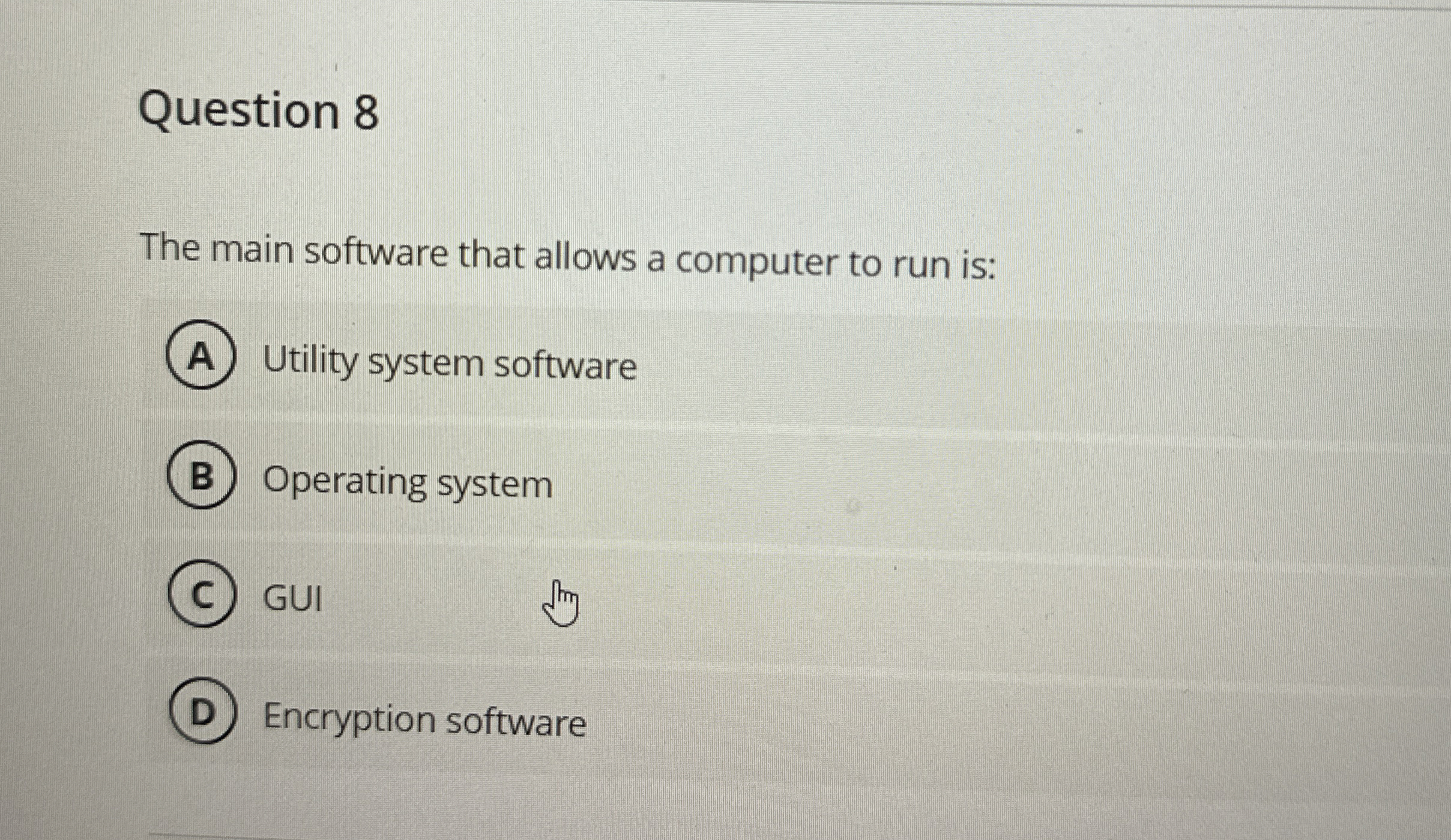Question 8 The main software that allows a
