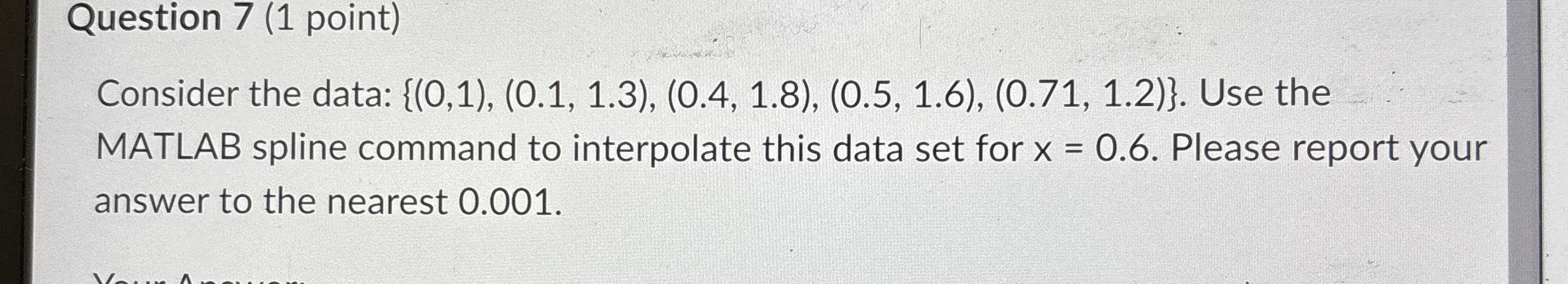 Question 7 ( 1 point ) Consider the data: { ( 0 ,