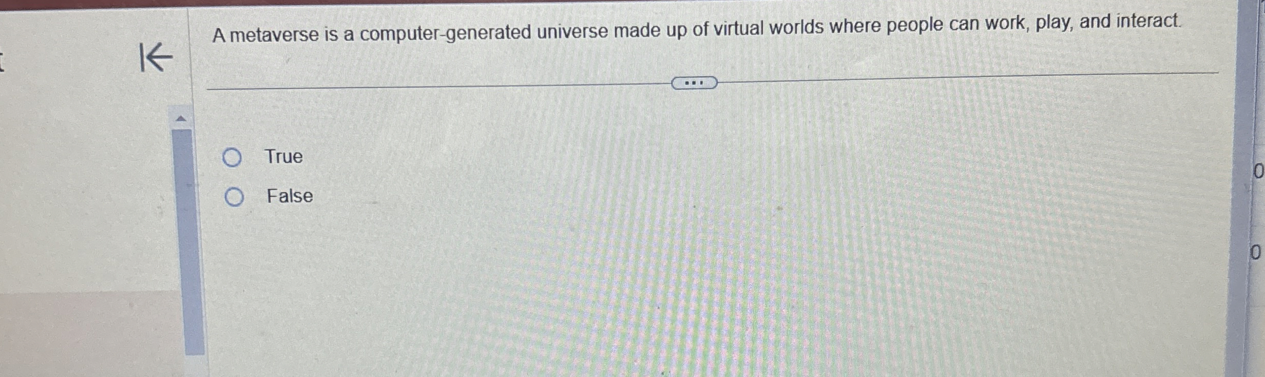A metaverse is a computer - generated universe