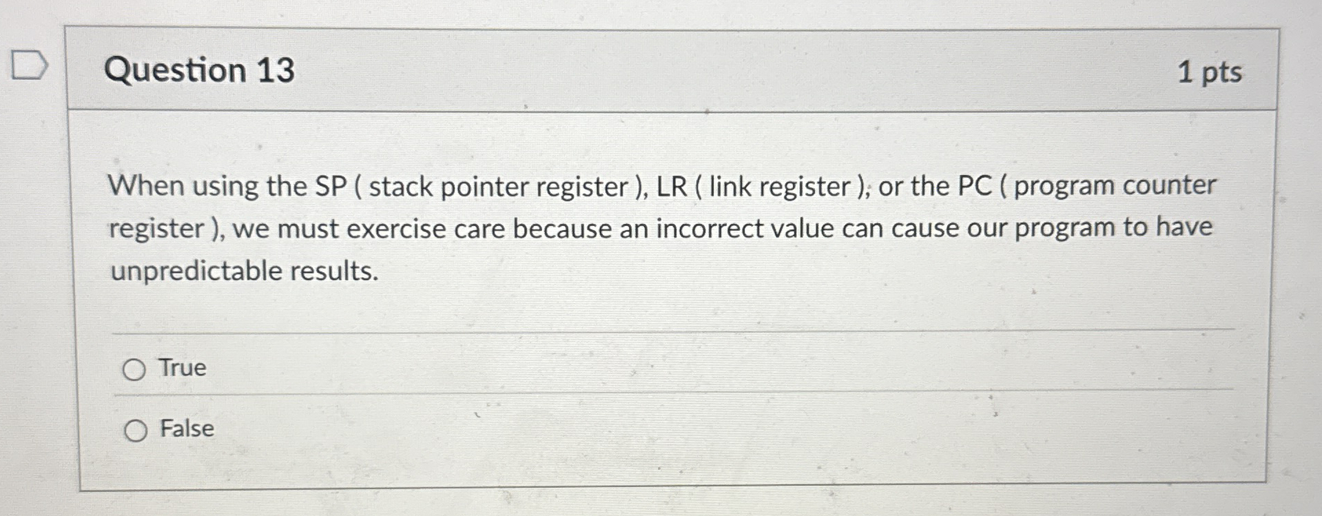 Question 1 3 1 pts When using the SP ( stack