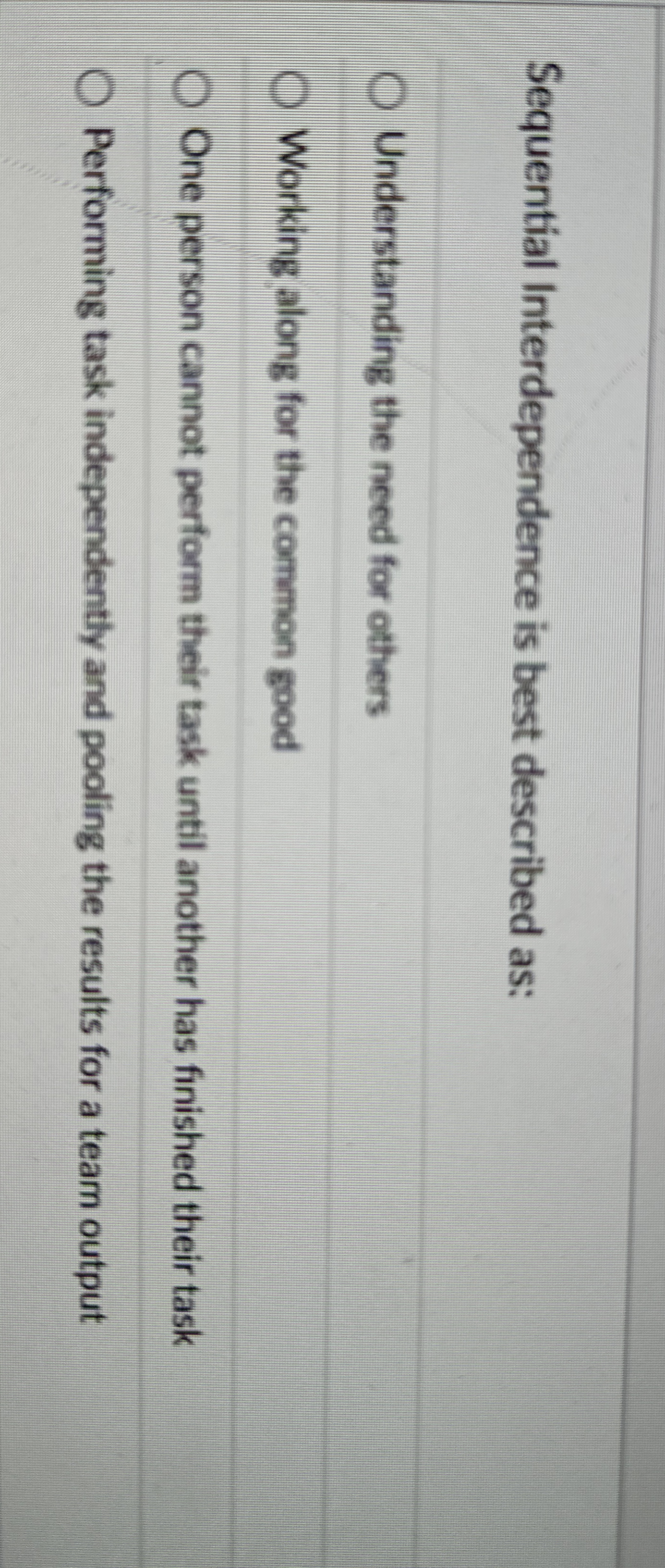 Sequential Interdependence is best described as: