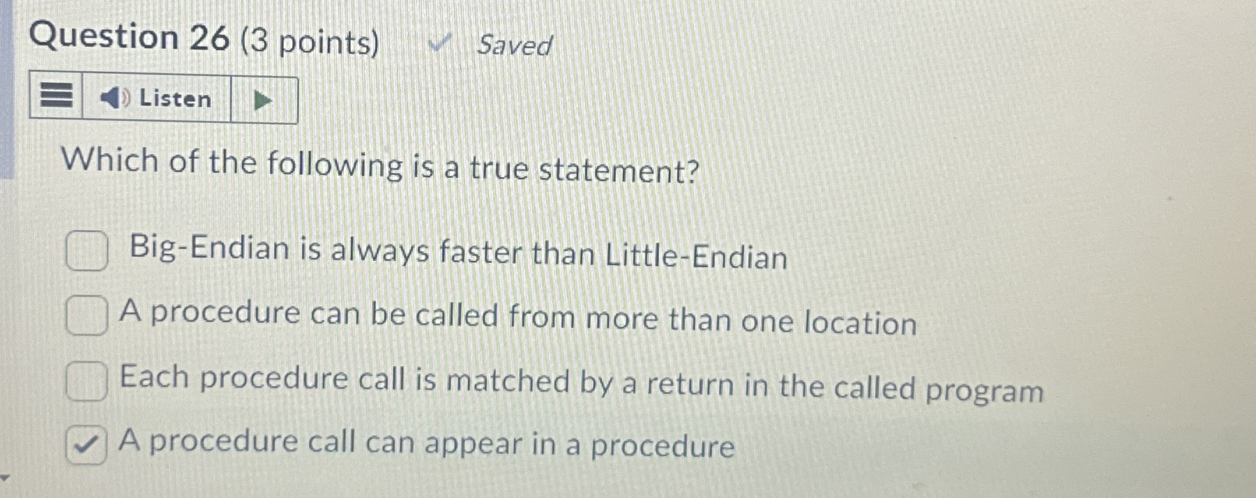 Question 2 6 ( 3 points ) Saved Listen Which of