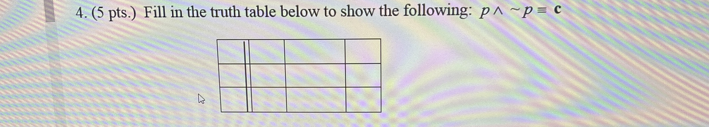 ( 5 pts . ) Fill in the truth table below to show