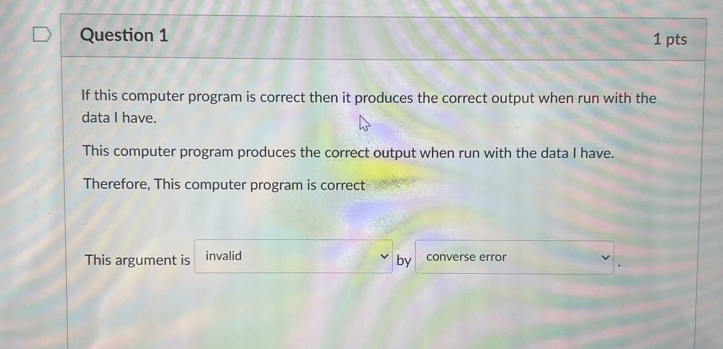 Question 1 If this computer program is correct