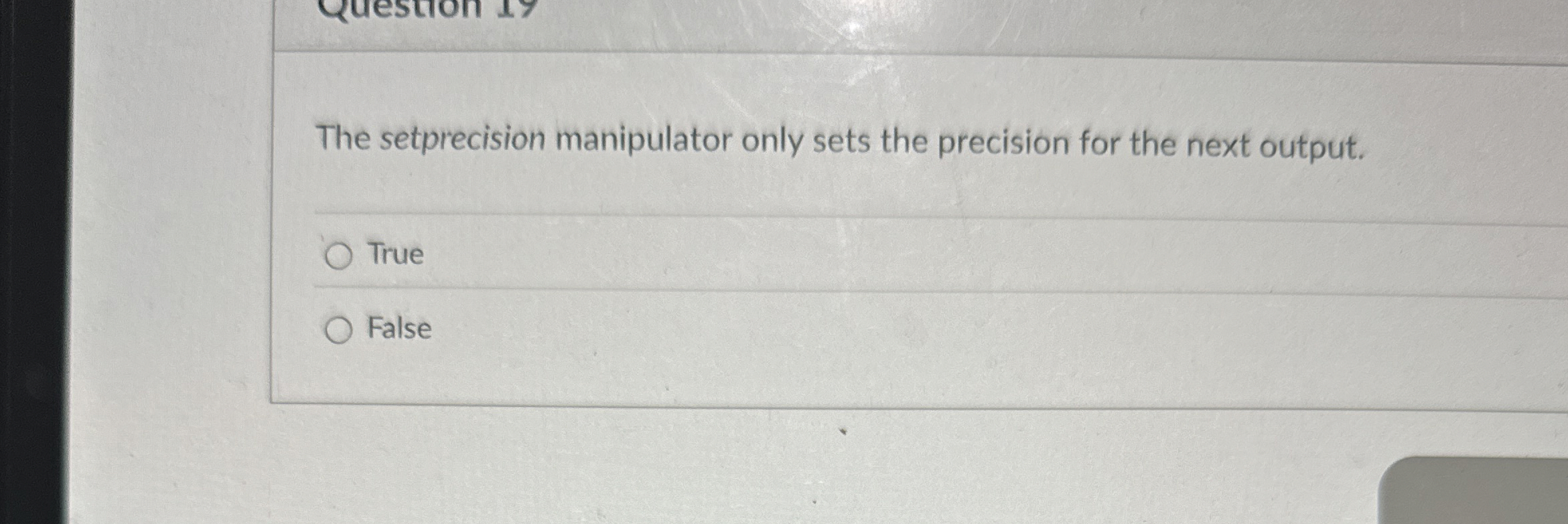 The setprecision manipulator only sets the