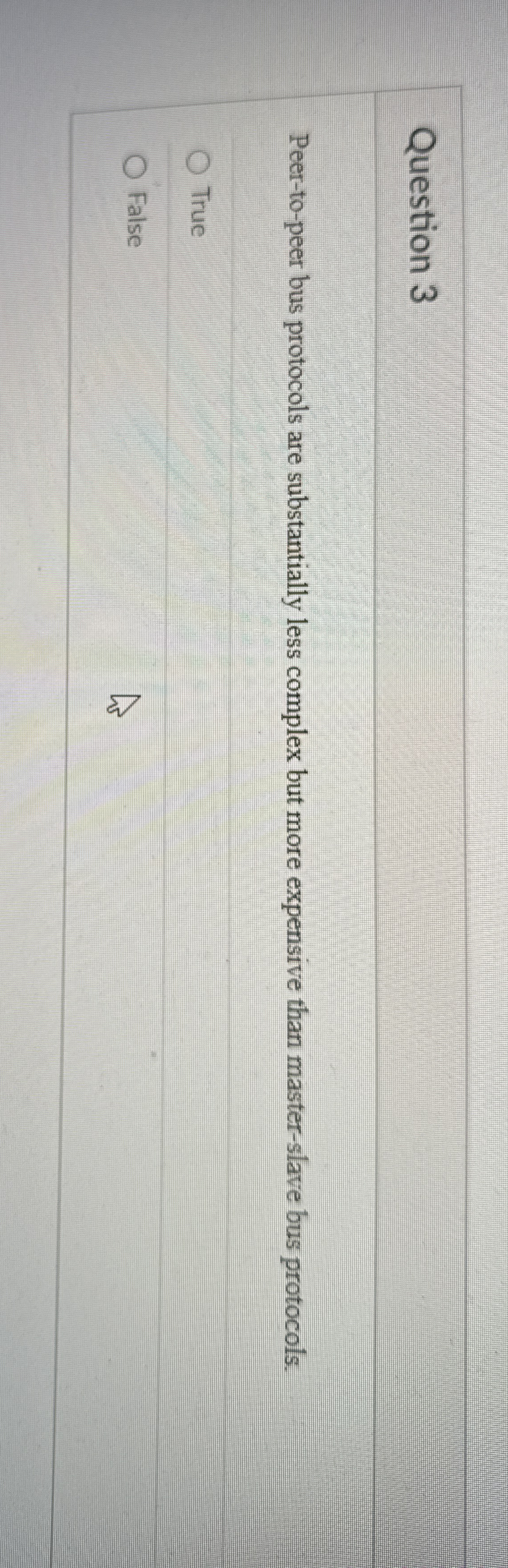 Question 3 Peer - to - peer bus protocols are
