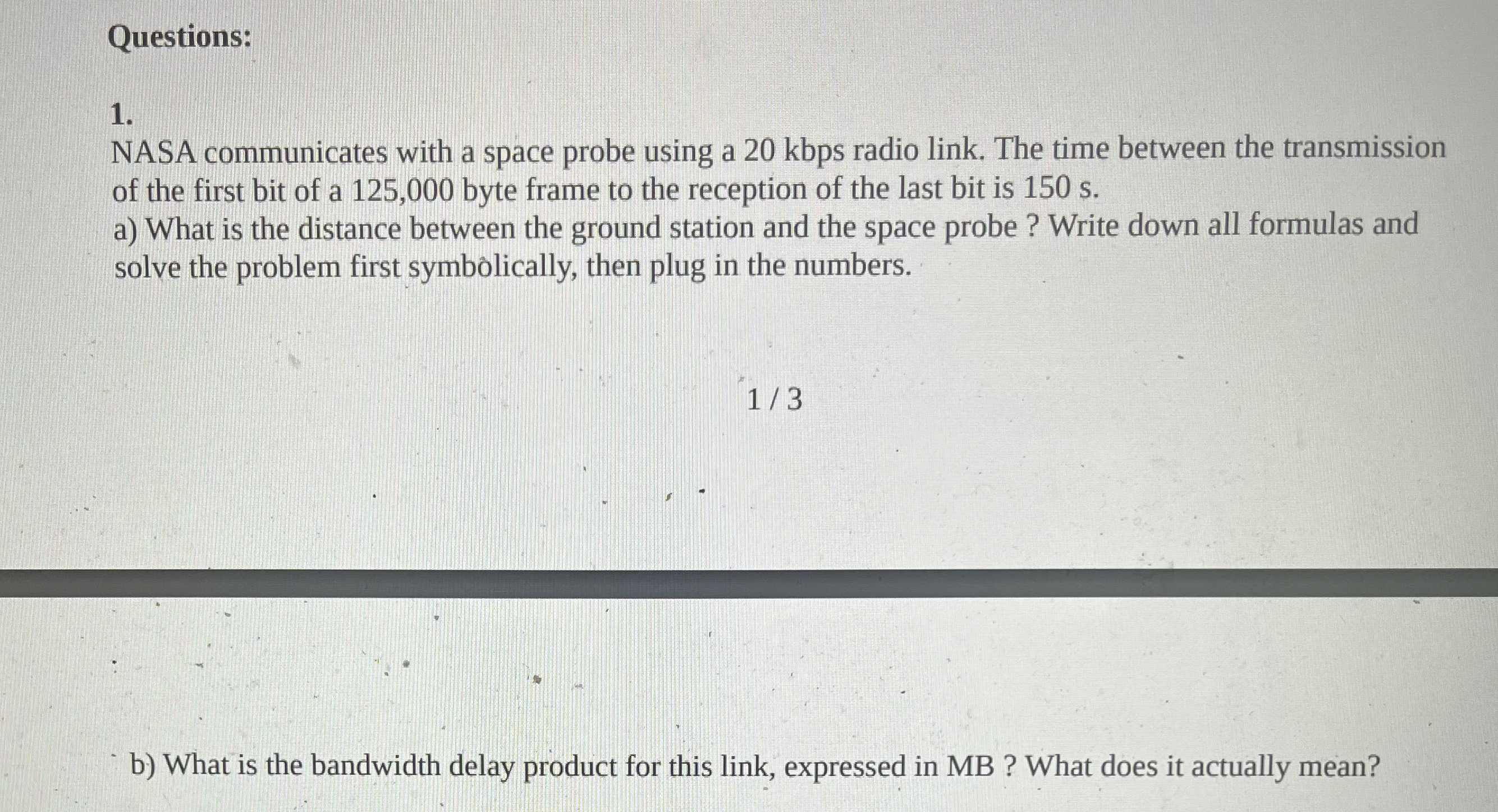 Questions: 1 . NASA communicates with a space