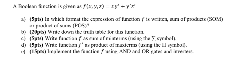 A Boolean function is given as f ( x , y , z ) =